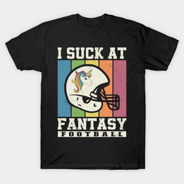 I Suck at Fantasy Football T-Shirt by Etopix